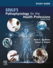Study Guide for Gould's Pathophysiology for the Health Professions E-Book - eBook