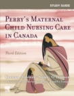Study Guide for Perry's Maternal Child Nursing Care in Canada,E-Book : Study Guide for Perry's Maternal Child Nursing Care in Canada,E-Book - eBook