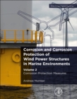 Corrosion and Corrosion Protection of Wind Power Structures in Marine Environments : Volume 2: Corrosion Protection Measures - Book