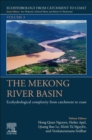 The Mekong River Basin : Ecohydrological Complexity from Catchment to Coast - eBook