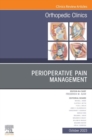 Perioperative Pain Management, An Issue of Orthopedic Clinics, E-Book - eBook