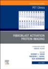 Fibroblast Activation Protein Imaging, An Issue of PET Clinics : Volume 18-3 - Book