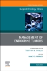 Management of Endocrine Tumors, An Issue of Surgical Oncology Clinics of North America : Volume 32-2 - Book