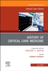 History of Critical Care Medicine (2023 = 70th anniversary), An Issue of Critical Care Clinics : Volume 39-3 - Book