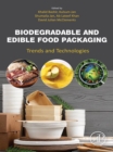 Biodegradable and Edible Food Packaging : Trends and Technologies - eBook