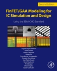 FinFET/GAA Modeling for IC Simulation and Design : Using the BSIM-CMG Standard - Book