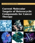 Current Molecular Targets of Heterocyclic Compounds for Cancer Therapy - Book