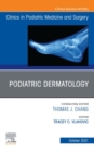 Podiatric Dermatology, An Issue of Clinics in Podiatric Medicine and Surgery, E-Book : Podiatric Dermatology, An Issue of Clinics in Podiatric Medicine and Surgery, E-Book - eBook