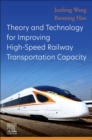 Theory and Technology for Improving High-Speed Railway Transportation Capacity - Book