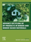 Advance Upcycling of By-products in Binder and Binder-Based Materials - eBook