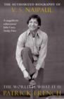 The World Is What It Is : The Authorized Biography of V.S. Naipaul - eBook