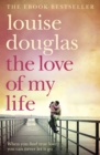 The Love of My Life : A heartbreaking story of love, loss and family - eBook