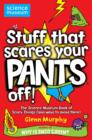 Stuff That Scares Your Pants Off! : The Science Museum Book of Scary Things (and ways to avoid them) - eBook
