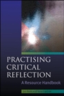 Practising Critical Reflection: A Resource Handbook - Book