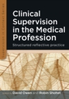 Clinical Supervision in the Medical Profession: Structured Reflective Practice - eBook