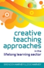 Creative Teaching Approaches in the Lifelong Learning Sector - eBook