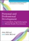 Personal and Professional Development for Counsellors, Psychotherapists and Mental Health Practitioners - eBook