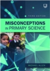 Misconceptions in Primary Science 3e - eBook