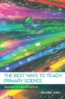 The Best Ways to Teach Primary Science: Research into Practice - eBook