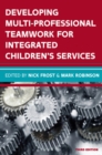 Developing Multiprofessional Teamwork for Integrated Children's Services: Research, Policy, Practice - Book