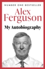 ALEX FERGUSON: My Autobiography : The autobiography of the legendary Manchester United manager - Book