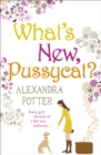 What's New, Pussycat? : A hilarious, irresistible romcom from the author of CONFESSIONS OF A FORTY-SOMETHING F##K UP! - Book
