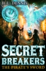 Secret Breakers: The Pirate's Sword : Book 5 - Book