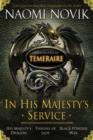 In His Majesty's Service: Three Novels of Temeraire (His Majesty's Service, Throne of Jade, and Black Powder War) - eBook