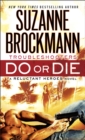 Do or Die : Troubleshooters: A Reluctant Heroes Novel - Book