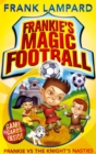 Frankie's Magic Football: Frankie vs The Knight's Nasties : Book 5 - Book