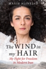 The Wind in My Hair : My Fight for Freedom in Modern Iran - eBook