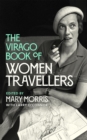 The Virago Book Of Women Travellers. - Book