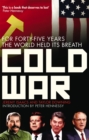 Cold War : For Forty-five Years the World Held its Breath - Book