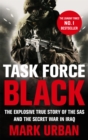 Task Force Black : The explosive true story of the SAS and the secret war in Iraq - Book