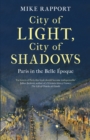 City of Light, City of Shadows : Paris in the Belle Epoque - Book