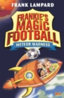 Frankie's Magic Football: Meteor Madness : Book 12 - Book