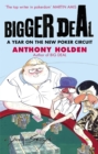 Bigger Deal : A Year on the 'New' Poker Circuit - eBook