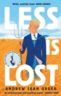 Less is Lost : 'An emotional and soul-searching sequel' (Sunday Times) to the bestselling, Pulitzer Prize-winning Less - Book