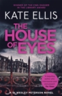 The House of Eyes : Book 20 in the DI Wesley Peterson crime series - Book
