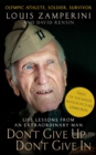 Don't Give Up, Don't Give In : Life Lessons from an Extraordinary Man - eBook
