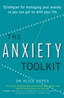 The Anxiety Toolkit : Strategies for managing your anxiety so you can get on with your life - Book