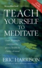 Teach Yourself To Meditate : Over 20 simple exercises for peace, health & clarity of mind - eBook