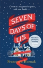 Seven Days of Us : the most hilarious and life-affirming novel about a family in crisis - Book