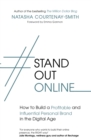 #StandOutOnline : How to Build a Profitable and Influential Personal Brand in the Digital Age - eBook