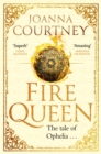 Fire Queen : Shakespeare's Ophelia as you've never seen her before . . . - eBook