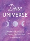 Dear Universe : 200 Mini Meditations for Instant Manifestations - eBook