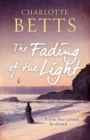 The Fading of the Light : a heart-wrenching historical family saga set on the Cornish coast - Book