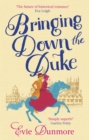 Bringing Down the Duke : swoony, feminist and romantic, perfect for fans of Bridgerton - Book