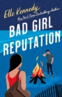 Bad Girl Reputation : an addictive second chance romance from the TikTok sensation - eBook