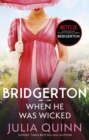 Bridgerton: When He Was Wicked (Bridgertons Book 6) : Inspiration for the Netflix Original Series Bridgerton - Book
